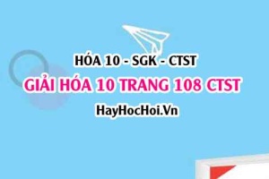 Giải Hóa 10 Chân trời sáng tạo trang 108